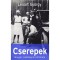 Cserepek - Magyar zsid&oacute;s&aacute;gom t&ouml;rt&eacute;nete - L&eacute;n&aacute;rt Gy&ouml;rgy