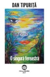 O singura fereastra - Dan Tipurita