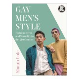 Gay Men's Style Fashion, Dress and Sexuality in the 21st Century