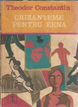 Crizanteme pentru Erna - Theodor Constantin foto