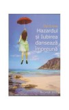 Hazardul și iubirea dansează &icirc;mpreună - Paperback brosat - Gigi Ghinea - Money for Help