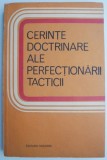 Cerinte doctrinare ale perfectionarii tacticii - Gheorghe Marin (Studii) - Carte Istorie Militara
