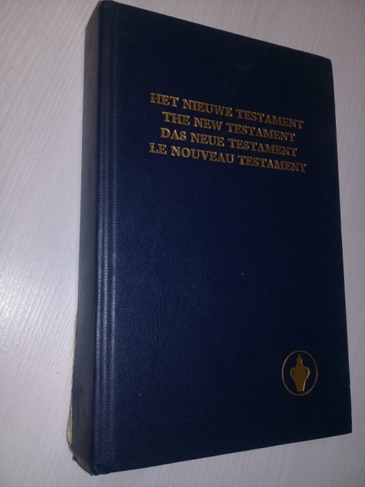 NOUL TESTAMENT a domnului și m&acirc;ntuitorului nostru Iisus Hristos,In 4 limbi