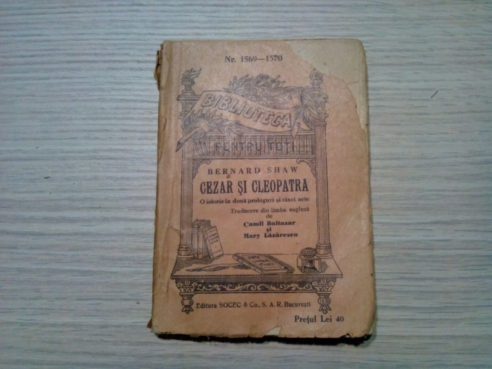 CEZAR SI CLEOPATRA - Bernard Shaw - Camil Baltazar (traducere) - 1948, 205 p.