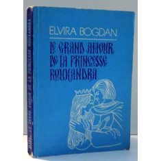 LE GRAND AMOUR DE LA PRINCESSE ROUXANDRA by ELVIRA BOGDAN , 1984