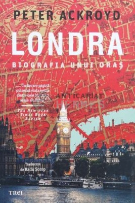 Londra. Biografia unui oras - 2023 - Peter Ackroyd (L22) foto