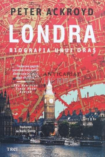 Londra. Biografia unui oras - 2023 - Peter Ackroyd (L22)