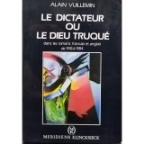 Alain Vuillemin - Le dictateur ou le dieu truque (Editia: 1989)
