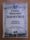 Cronica notarului Anonymus. Faptele ungurilor Paul Lazar Tonciulescu Evul Mediu