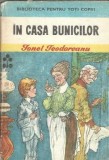 In casa bunicilor - Ionel Teodoreanu, Editura Ion Creanga, 1988, Biblioteca pentru toti copiii, Literatura romana clasica romana, Roman