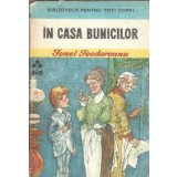 In casa bunicilor (Biblioteca pentru toti copiii) - Ionel Teodoreanu
