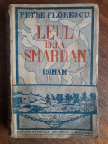 Leul de la Smardan - Petre Florescu 1942, autograf / R2P3S, Alta editura