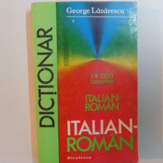 DICTIONAR ITALIAN - ROMAN , 14000 DE CUVINTE de GEORGE LAZARESCU