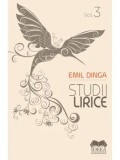 Studii lirice. Volumul 3/Emil Dinga