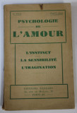 PSYCHOLOGIE DE L &#039;AMOUR par PAUL - C. JAGOT , L &#039;INSTINCT , LA SENSIBILITE , L &#039;IMAGINATION , 1939