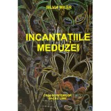 Silvia Miler - Incantatiile meduzei - 136687