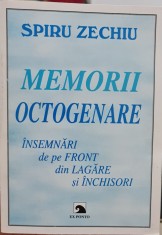 MEMORII OCTOGENARE INSEMNARI DE PE FRONT DIN LAGARE SI INCHISORI SPIRU ZECHIU