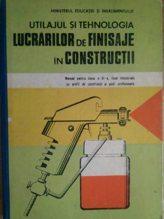 Fotis Tsaquiris, Elena Andreescu - Utilajul si tehnologia lucrarilor de finisaje in constructii (1988)