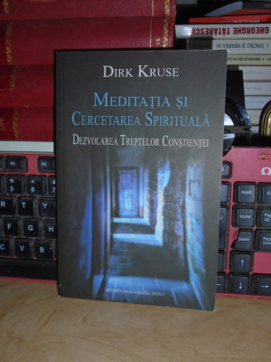 DIRK KRUSE - MEDITATIA SI CERCETAREA SPIRITUALA , 2014 * foto