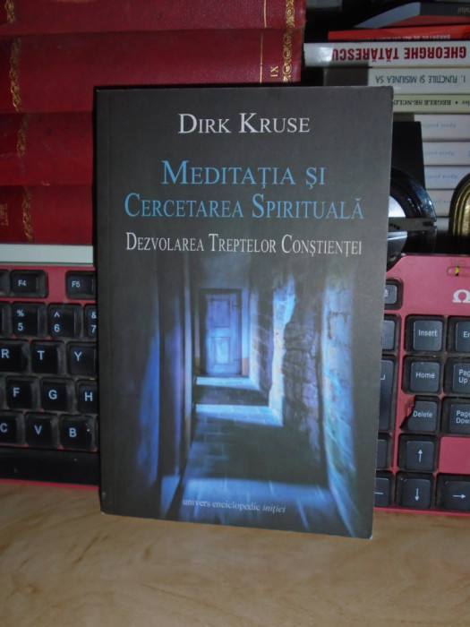 DIRK KRUSE - MEDITATIA SI CERCETAREA SPIRITUALA , 2014 *