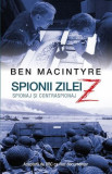 Spionii zilei Z - Ben Macintyre