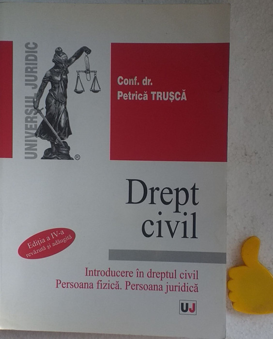 Drept civil Introducere Persoana fizica. Persoana juridica Petrica Trusca 2007
