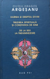 Cumpara ieftin Karma si dreptul divin trezirea spirituala si constiinta de sine de la sex la indumnezeire - 2009 - Ovidiu-Dragos Argesanu (@K46)