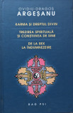 Karma Si Dreptul Divin Trezirea Spirituala Si Constiinta De S - Ovidiu-dragos Argesanu ,560274