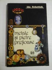 METALE SI PIETRE PRETIOASE - IDA SCHOTTEK