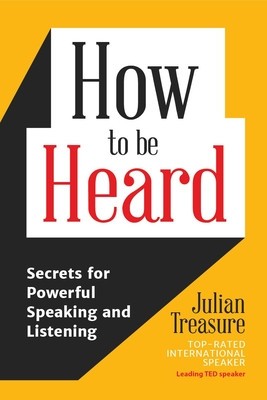 How to Be Heard: Secrets for Powerful Speaking and Listening foto