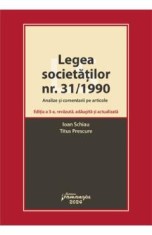 Legea societatilor nr. 31/1990. Analize si comentarii pe articole Ed.3 - Ioan Schiau