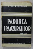 PADUREA SPANZURATILOR de LIVIU REBREANU , EDITIE INTERBELICA