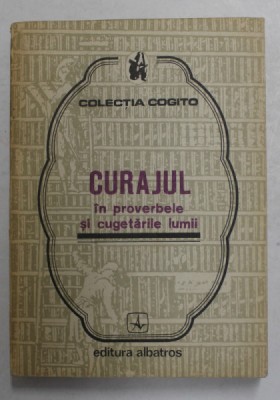 CURAJUL IN PROVERBELE SI CUGETARILE LUMII , 1982 foto