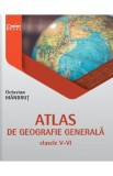 Atlas de geografie generala - Clasele 5-6 - Octavian Mandrut