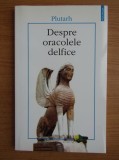 Plutarh - Despre oracolele delfice, Polirom 2004, Carte Istorie