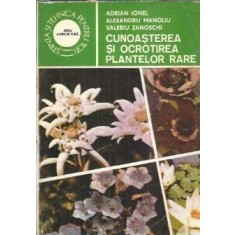 Cunoasterea si ocrotirea plantelor rare - Adrian Ionel