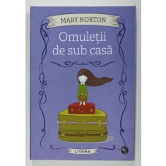 OMULETII DE SUB CASA de MARY NORTON , 2021