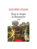 Ioan Petru Culianu - Eros și magie &icirc;n Renaștere. 1484