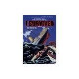 I Survived the Sinking of the Titanic, 1912 (I Survived Graphic Novel #1): A Graphix Book
