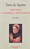 Cumpara ieftin Expunere la simbolul apostolilor (editie bilingva) - 2016 - Toma De Aquino (AL147)