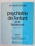 PSYCHIATRIE DE L &#039;ENFANT ET DE L &#039;ADOLESCENT , VOLUME 1 par PH. MAZET / D. HOUZEL , 1979 , COPERTA CU URME DE UZURA SI DE INDOIRE , PREZINTA SUBLINI