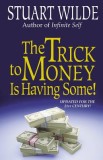 The Trick to Money Is Having Some