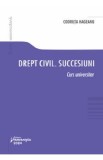 Drept civil: Succesiuni. Curs universitar - Cristina Codruta Hageanu, 2024