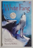 WHITE FANG , illustrated by ALAN MARKS , based on the story by JACK LONDON , 2010