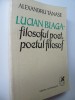 Lucian Blaga filosoful poet poetul filosof - Alexandru Tanase