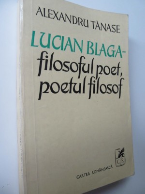 Lucian Blaga filosoful poet poetul filosof - Alexandru Tanase foto