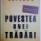 POVESTEA UNEI TRADARI, SPIONAJUL BRITANIC IN ROMANIA 1940-1944 de MIHAI RETEGAN, 2010