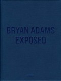 Bryan Adams: Exposed | Bryan Adams, Elton John, Rock, Steidl Publishers