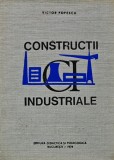 Cumpara ieftin Constructii industriale - 1974 - Victor Popescu (V195)