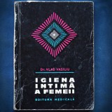 Cumpara ieftin IGIENA INTIMA A FEMEII - DR. VLAD VASILIU - EDITURA MEDICALA